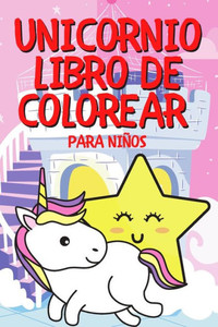Unicornio Libro de Colorear Para NiÃ±os: Unicornio Libro Para Colorear Para NiÃ±os y Adultos