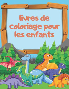 livres de coloriage pour les enfants: livre de coloriage de dinosaure pour les enfants et les tout-petits -cahiers d'activités pour enfants-,4-8 ans