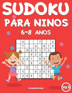 Sudoku Para NiÃ±os 6-8 AÃ±os: 200 Sudoku para NiÃ±os de 6-8 AÃ±os - GuÃ­a, Pro Tips y Soluciones Incluidas - Large (Vol. 7)