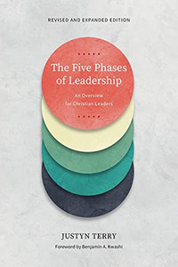 The Five Phases Of Leadership: An Overview For Christian Leaders, Revised And Expanded Edition - 9781839730689 The Five Phases Of Leadership: An Overview For Christian Leaders, Revised And Expanded Edition - 9781839730689