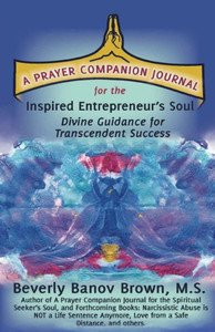 A Prayer Companion Journal for the Inspired Entrepreneur's Soul: Divine Guidance for Transcendent Success