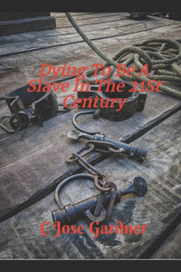 Dying to Be a Slave in the 21st Century
