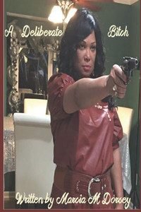 A Deliberate Bitch: A ""Beautiful Intelligent Talented Charming Honest"" Woman