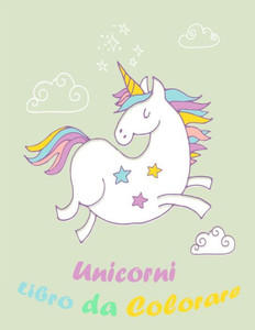 Unicorni Libro da Colorare: Bella Coloring Book con Unicorn Disegni di alta qualità carta perforata
