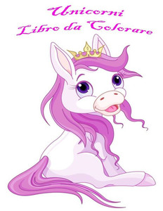Unicorni Libro da Colorare: Carino Coloring Book con Unicorn Disegni di alta qualitÃ  carta perforata