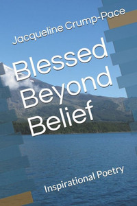 Blessed Beyond Belief: Inspirational Poetry
