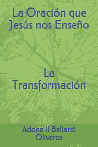 La OraciÃ³n que JesÃºs nos EnseÃ±o (La TransformaciÃ³n)