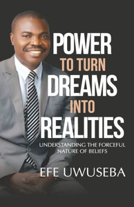Power to Turn Dreams Into Realities