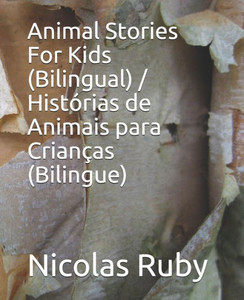 Animal Stories For Kids (Bilingual) / HistÃ³rias de Animais para CrianÃ§as (Bilingue)