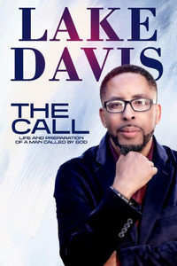 The Call: A True Story of The Life and Preparation of a Man Called by God