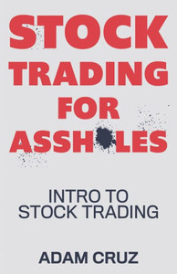 Stock Trading for Assholes: Intro to Stock Trading