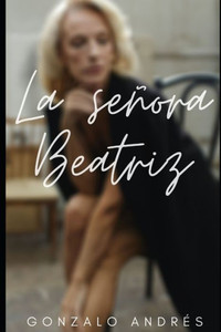 La seÃ±ora Beatriz: Relato erÃ³tico