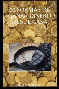 20 Formas de Ganar Dinero Desde Casa: ""0 distintas formas de poder generar un ingreso desde el hogar
