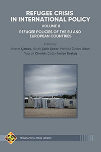 Refugee Crisis In International Policy Volume Ii - Refugee Policies Of The Eu And European Countries (Migration Series) - 9781801350129 Refugee Crisis In International Policy Volume Ii - Refugee Policies Of The Eu And European Countries (Migration Series) - 9781801350129