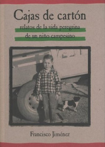 Cajas de Carton: Relatos de la Vida Peregrina de un Nino Campesino (Spanish Edition) Cajas de Carton: Relatos de la Vida Peregrina de un Nino Campesino (Spanish Edition)