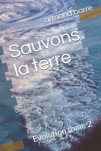 Sauvons la terre: Evolution tome 2