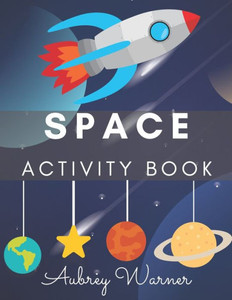 Space Activity Book.: Mazes, Coloring Pages, Word Search and More! Activity Book For Kids!