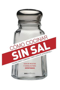 CÃ³mo Cocinar Sin Sal: guÃ­a de recetas y consejos para hipertensos
