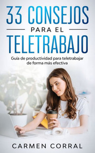 33 Consejos para el TELETRABAJO: GuÃ­a de productividad para teletrabajar de forma mÃ¡s efectiva