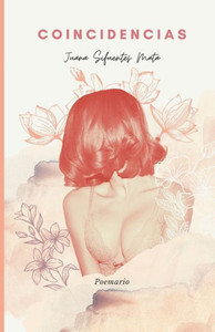 Coincidencias: Poemario de amor