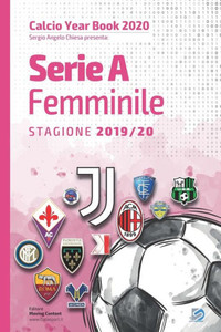 Serie A Femminile 2019/2020: Tutto il calcio in cifre