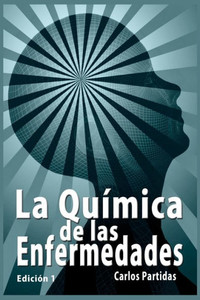 La Quimica de Las Enfermedades: Por qué no deberías comer Carne
