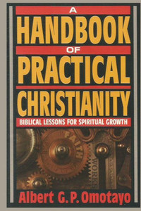 A Handbook of Practical Christianity: Biblical Lessons for Spiritual Growth