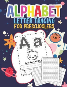 Alphabet Letter Tracing For Preschoolers: Trace Letters Alphabet Handwriting Practice Workbook for Kids Ages 3-5