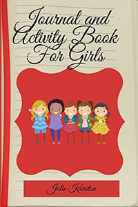 Journal And Activity Book For Girls: Activity Book For Girls Coloring And Activity Journal Journal And Diary For Mother And Daughter - 9781915104335