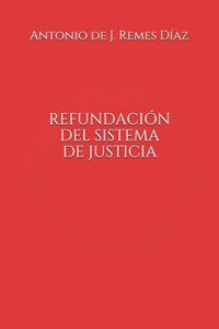 Refundación del Sistema de Justicia