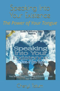 Speaking Into Your Existence: The Power of Your Tongue