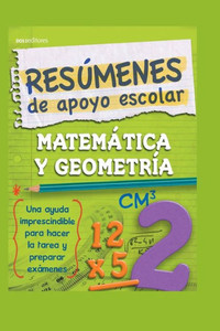 ResÃºmenes de Apoyo Escolar - MatemÃ¡tica Y GeometrÃ­a: una ayuda imprescindible para hacer la tarea y preparar exÃ¡menes