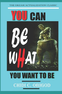You Can Be What You Want to Be