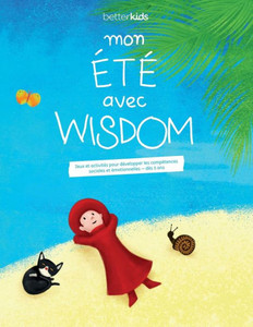 Mon été avec Wisdom: Jeux et activités pour développer les compétences sociale et émotionnelles - dès 5 ans