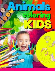 Animals coloring kids: Kids Coloring Books Animal: Coloring Book