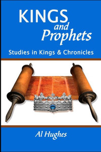 KINGS and PROPHETS: Survey of Kings and Chronicles