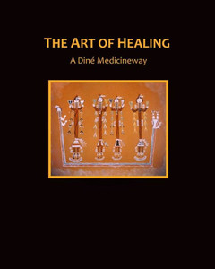 The Art of Healing, a DinÃ© Medicineway