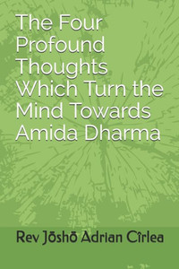 The Four Profound Thoughts Which Turn the Mind Towards Amida Dharma