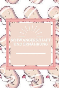 Schwangerschaft Und ErnÃ¤hrung: Bewusste ErnÃ¤hrung in der Schwangerschaft, Etappen und Tipps, die Sie nicht verpassen sollten!