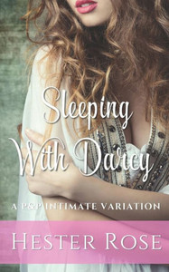 Sleeping with Darcy: A Pride and Prejudice Intimate Variation