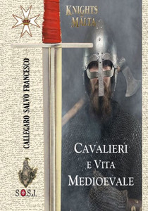 Cavalieri e Vita Medioevale: Cavalieri di Malta
