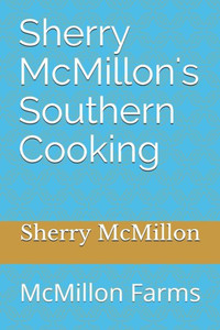 Sherry McMillon's Southern Cooking: McMillon Farms