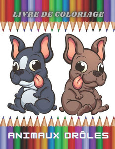 Animaux DrÃ´les - Livre de Coloriage