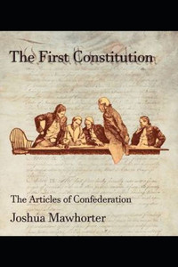 The First Constitution: The Articles of Confederation