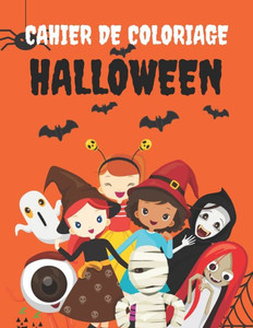 Cahier de Coloriage Halloween: Livre de coloriage pour enfants, Coloriage Halloween pour enfants, Cadeau Halloween pour enfants