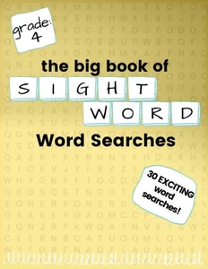 The Big Book of FOURTH GRADE ""Sight Word"" Word Searches: ""Sight Word"" word search workbook for kids! Education is FUN!