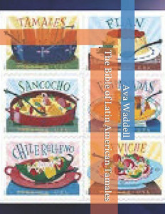 The Bible of Latin American Tamales