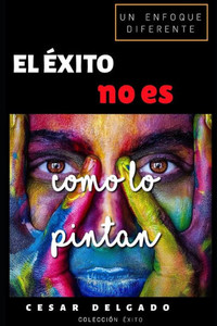 El Ã‰xito No Es Como Lo Pintan