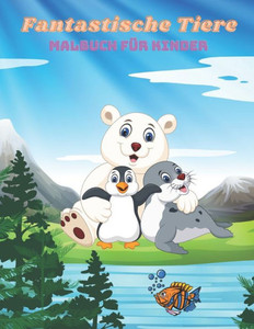 Fantastische Tiere - Malbuch FÃ¼r Kinder