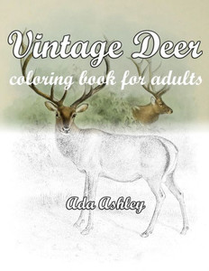 Vintage Deer Coloring Book for Adults: Relaxation with Deer Coloring Pages of Realistic Hand-Drawn Illustrations